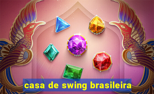 casa de swing brasileira